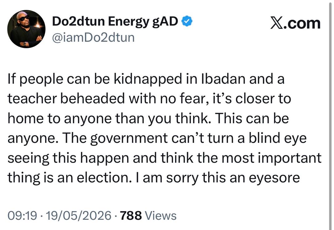 If people can be k!dnapped in Ibadan and a teacher beheaded with no fear, itâs closer to home to anyone than you think -  OAP Dotun